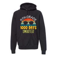 1000 Days Smarter Fifth 5th Grade Teacher Student Of School Premium Hoodie