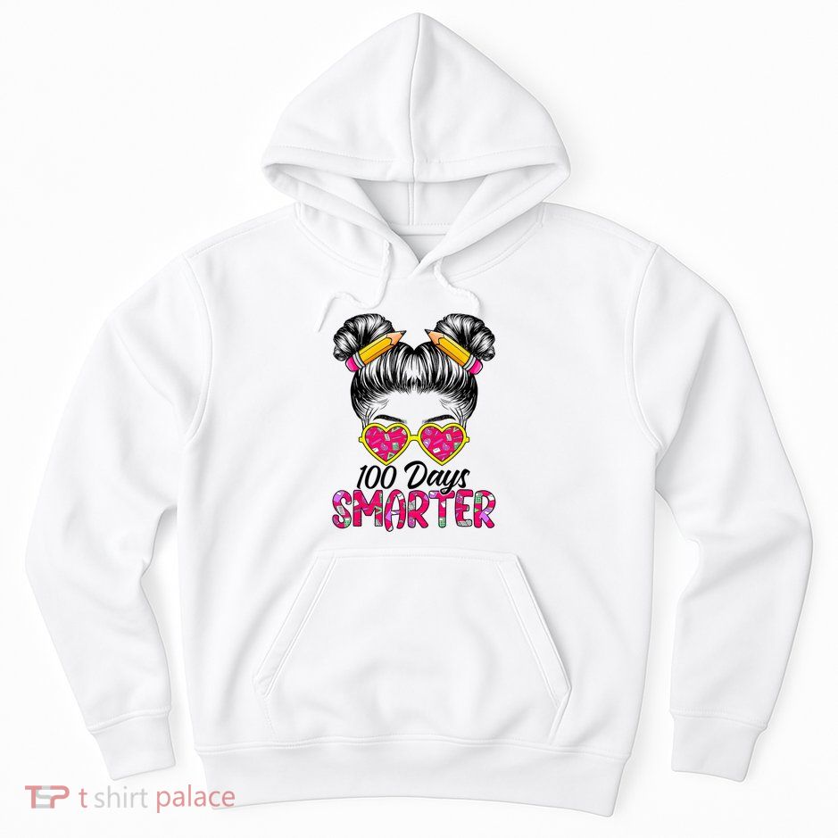 100 Days Smarter Messy Bun Hair 100th Day Of School Hoodie