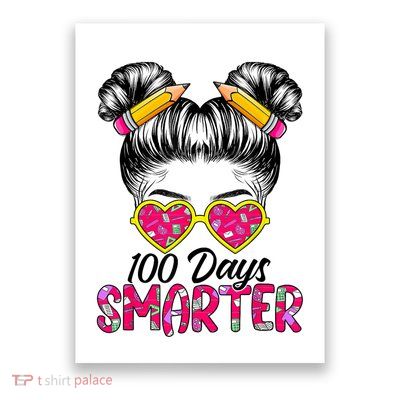 100 Days Smarter Messy Bun Hair 100th Day Of School Poster