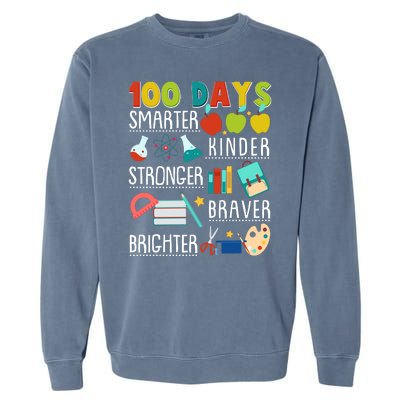 100 Days Smarter Kinder Stronger Braver Brighter 100 Days Of School Garment-Dyed Sweatshirt