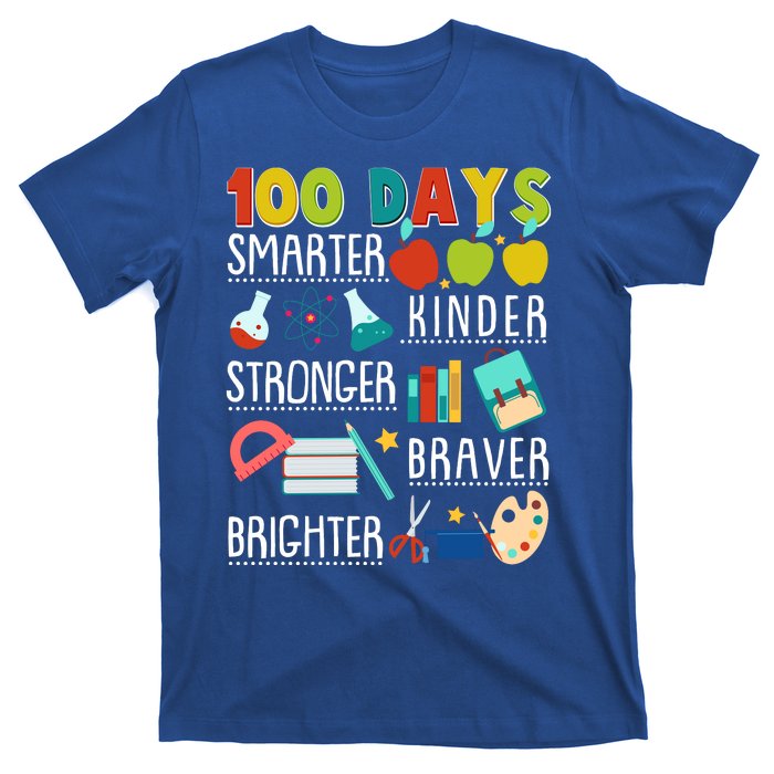 100 Days Smarter Kinder Stronger Braver Brighter 100 Days Of School T-Shirt