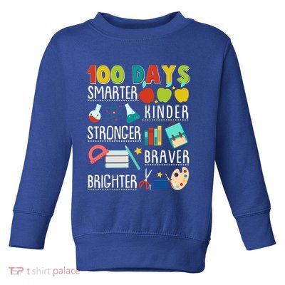 100 Days Smarter Kinder Stronger Braver Brighter 100 Days Of School Toddler Sweatshirt