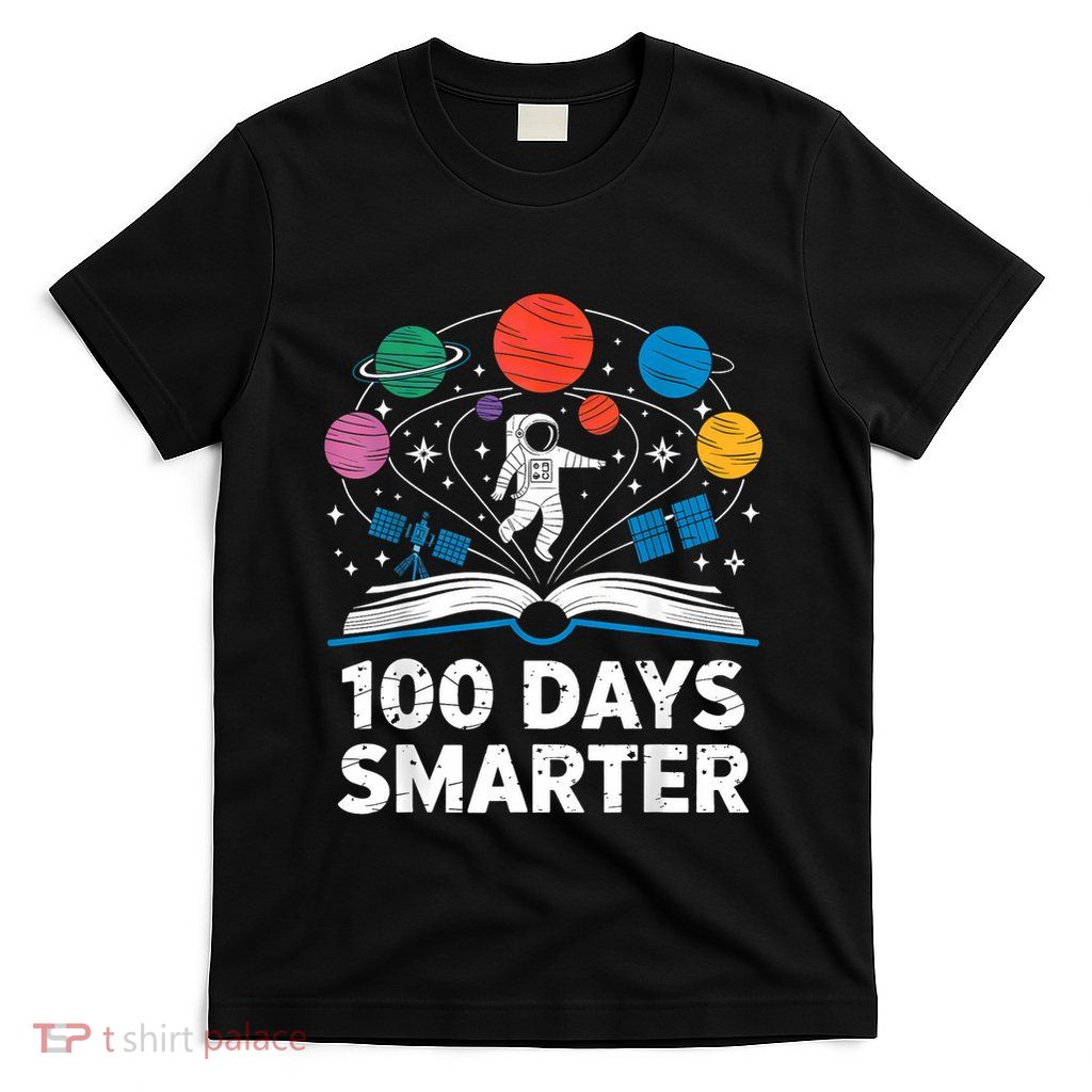 100 Days Smarter Astronaut Space 100th Day Of School T-Shirt