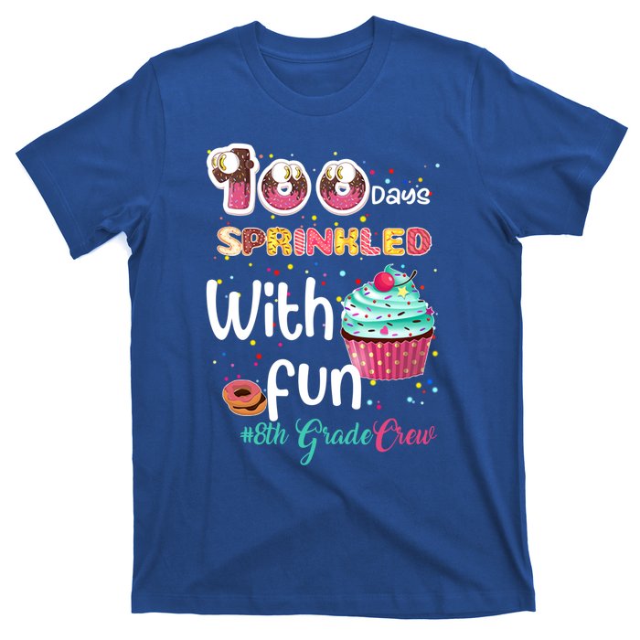 100 Days Sprinkled With Fun 8th Grade Crew Day Of School Meaningful Gift T-Shirt