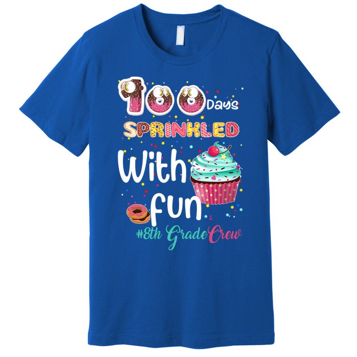 100 Days Sprinkled With Fun 8th Grade Crew Day Of School Meaningful Gift Premium T-Shirt