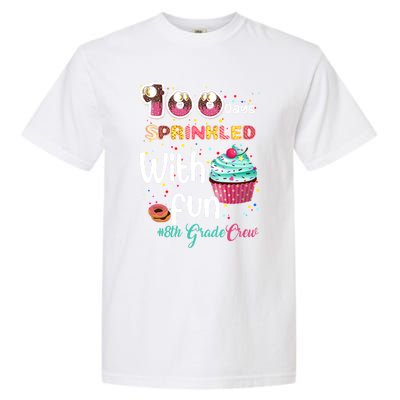 100 Days Sprinkled With Fun 8th Grade Crew Day Of School Meaningful Gift Garment-Dyed Heavyweight T-Shirt