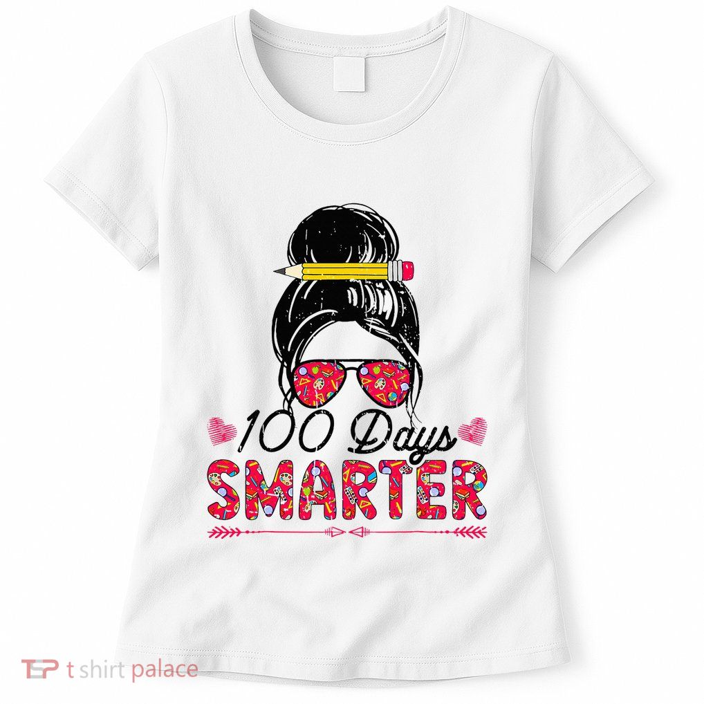 100 Days Smarter Girl Messy Bun Hair 100th Day Of School  Womens T-Shirt