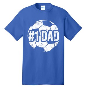 #1 Dad Soccer Dad Of A Soccer Player Dad Soccer Father Gift Tall T-Shirt