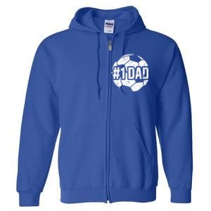 #1 Dad Soccer Dad Of A Soccer Player Dad Soccer Father Gift Full Zip Hoodie