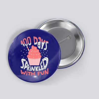 100 Days Sprinkled With Fun Cupcake 100th Days Of School Cool Gift Button