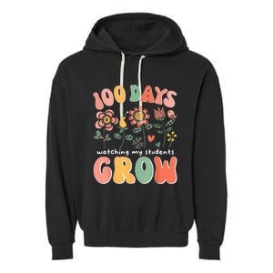 100 Day Watching My Students Grow 100 Days Of School Teacher Garment-Dyed Fleece Hoodie