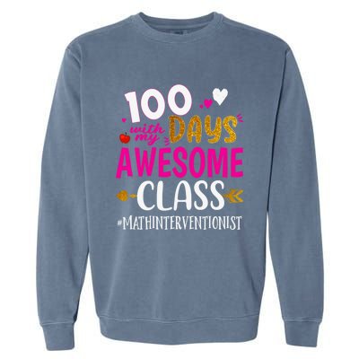 100 Days With My Awesome Class Math Interventionist School Gift Garment-Dyed Sweatshirt