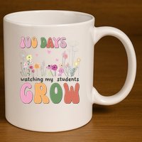 100 Days Watching My Students Grow Floral 11oz C Handle Ceramic Mug