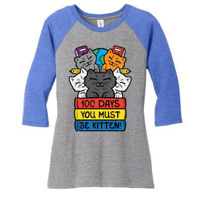 100 Days You Must Be Kitten Cats On Books 100th Day School Cool Gift Women's Tri-Blend 3/4-Sleeve Raglan Shirt