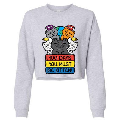 100 Days You Must Be Kitten Cats On Books 100th Day School Cool Gift Cropped Pullover Crew