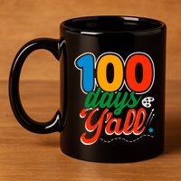 100 Days Yall Funny School 11oz C Handle Ceramic Mug