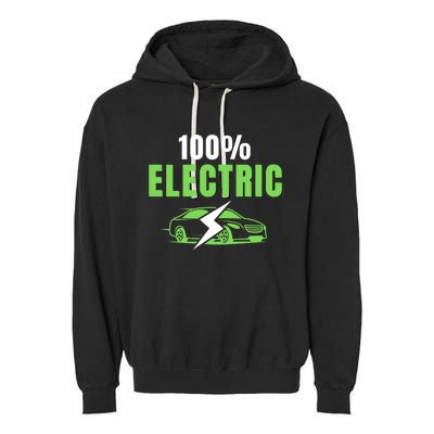 100% Electric, Funny Electric Vehicle, Drive EVs, EV Life, Cool EVs Garment-Dyed Fleece Hoodie