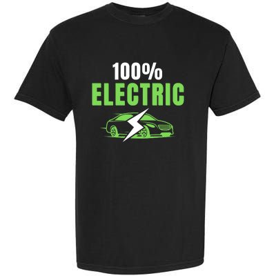 100% Electric, Funny Electric Vehicle, Drive EVs, EV Life, Cool EVs Garment-Dyed Heavyweight T-Shirt