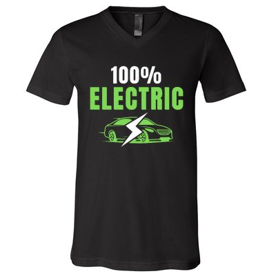 100% Electric, Funny Electric Vehicle, Drive EVs, EV Life, Cool EVs V-Neck T-Shirt