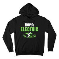 100% Electric, Funny Electric Vehicle, Drive EVs, EV Life, Cool EVs Tall Hoodie