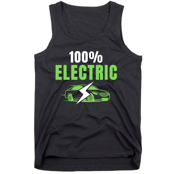 100% Electric, Funny Electric Vehicle, Drive EVs, EV Life, Cool EVs Tank Top