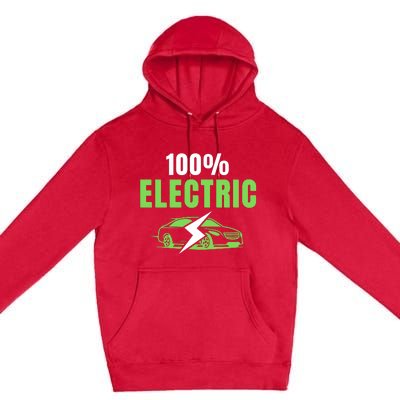 100% Electric, Funny Electric Vehicle, Drive EVs, EV Life, Cool EVs Premium Pullover Hoodie