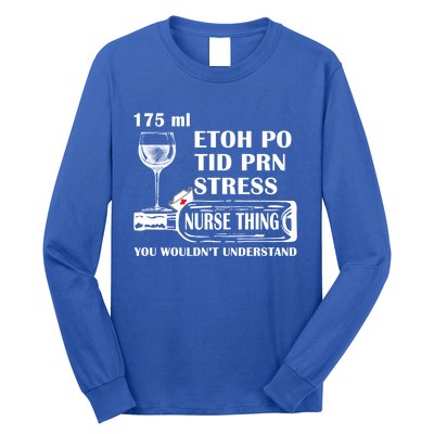 175ml Etoh Po Tid Prn Stress Meaningful Gift Nurses Nursing Rn Lpn Gift Long Sleeve Shirt