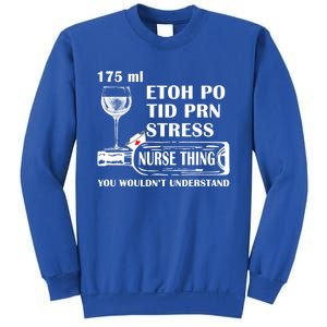 175ml Etoh Po Tid Prn Stress Meaningful Gift Nurses Nursing Rn Lpn Gift Sweatshirt