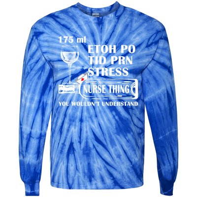 175ml Etoh Po Tid Prn Stress Meaningful Gift Nurses Nursing Rn Lpn Gift Tie-Dye Long Sleeve Shirt