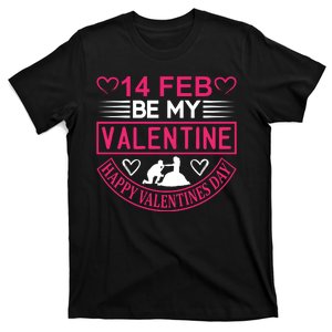 14 Feb Be My Valentine T-Shirt