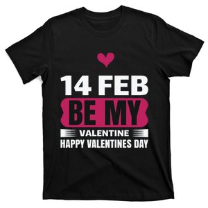 14 Feb Be My Valentine T-Shirt