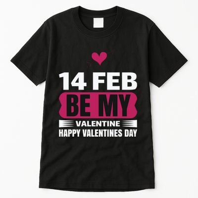 14 Feb Be My Valentine Tall T-Shirt