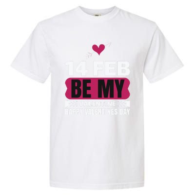 14 Feb Be My Valentine Garment-Dyed Heavyweight T-Shirt