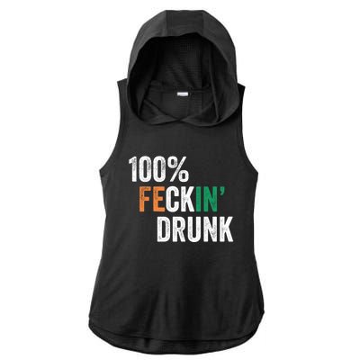 100% Feckin Drunk Funny Ing St Patrick Day Irish Pub Funny Gift Ladies PosiCharge Tri-Blend Wicking Draft Hoodie Tank