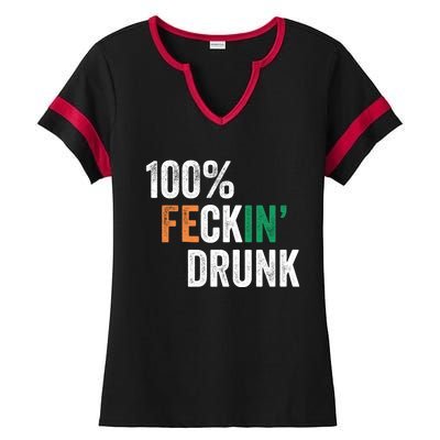 100% Feckin Drunk Funny Ing St Patrick Day Irish Pub Funny Gift Ladies Halftime Notch Neck Tee