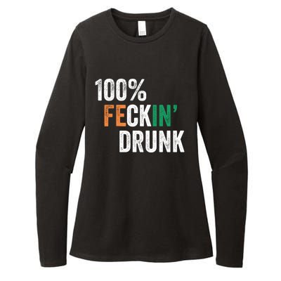 100% Feckin Drunk Funny Ing St Patrick Day Irish Pub Funny Gift Womens CVC Long Sleeve Shirt