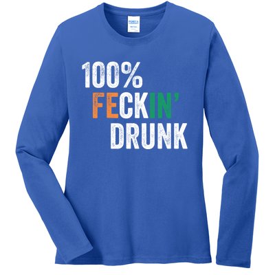 100% Feckin Drunk Funny Ing St Patrick Day Irish Pub Funny Gift Ladies Long Sleeve Shirt