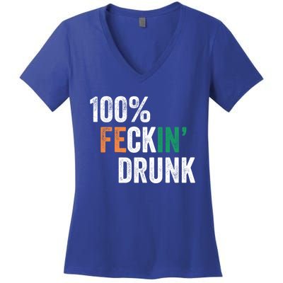 100% Feckin Drunk Funny Ing St Patrick Day Irish Pub Funny Gift Women's V-Neck T-Shirt