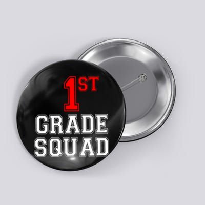 1st First Grade Squad Back To School Teacher Gift Button