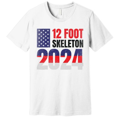 12 Foot Skeleton 2024 Giant Skelly Election Humor Usa Premium T-Shirt