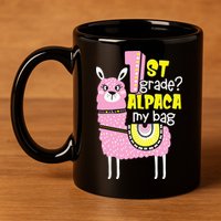 1st grade Alpaca my bag 1st day Loves Alpacas 11oz C Handle Ceramic Mug