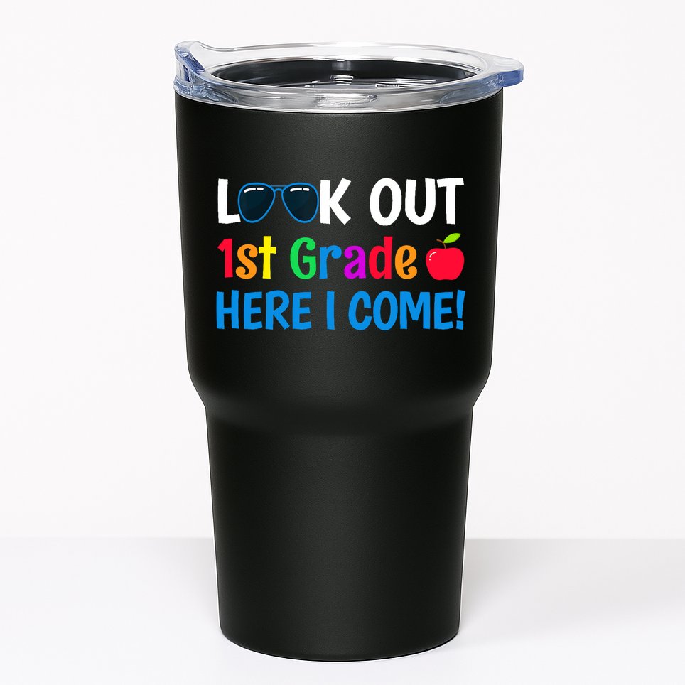 1st Grade Boy Girl Look out 1st Grade Here I Come Tumbler