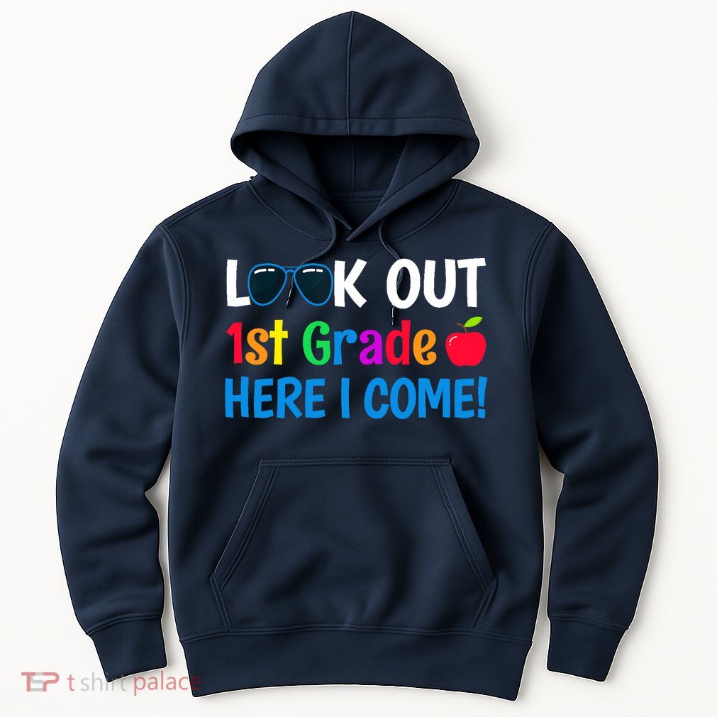 1st Grade Boy Girl Look out 1st Grade Here I Come Hoodie
