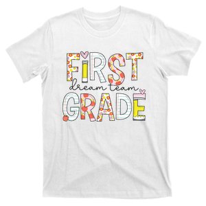 1st Grade Dream Team Teacher Happy First Day Of School T-Shirt