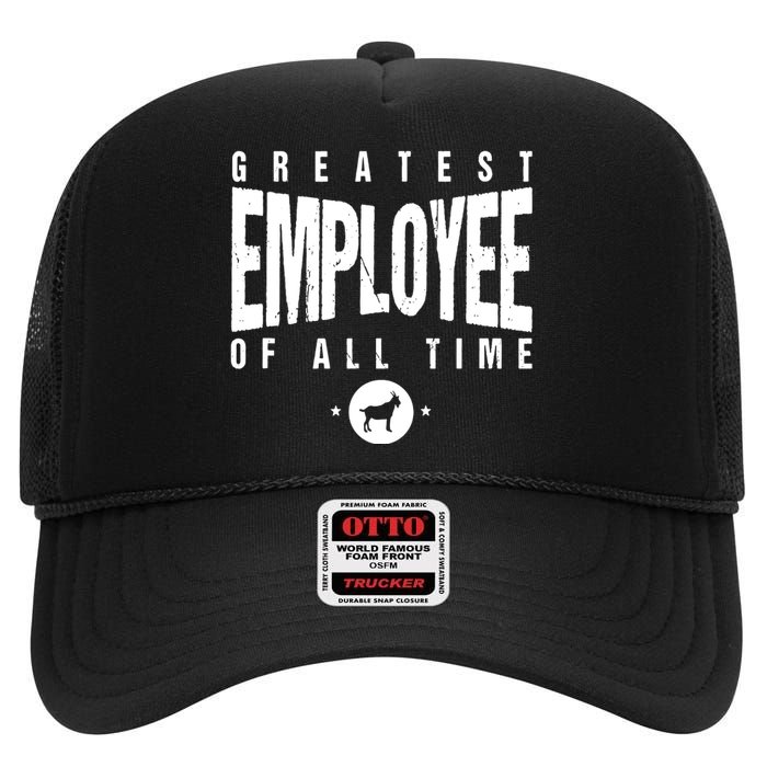 1 Greatest Employee Of All Time Employee 1 Employee Goat High Crown Mesh Back Trucker Hat