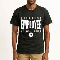 1 Greatest Employee Of All Time Employee 1 Employee Goat Tall T-Shirt