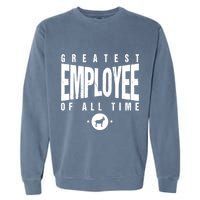 1 Greatest Employee Of All Time Employee 1 Employee Goat Garment-Dyed Sweatshirt