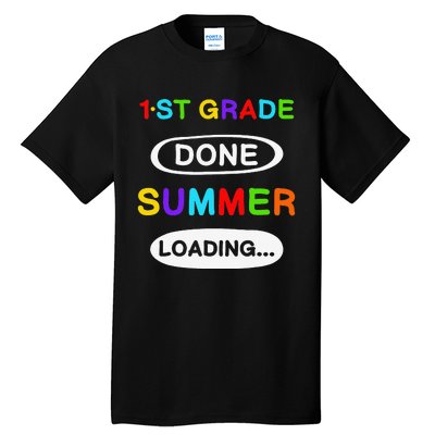 1st Grade Graduation 1st Grade Done Summer Loading Tall T-Shirt