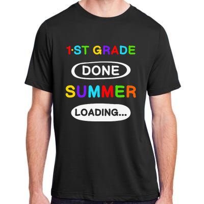 1st Grade Graduation 1st Grade Done Summer Loading Adult ChromaSoft Performance T-Shirt