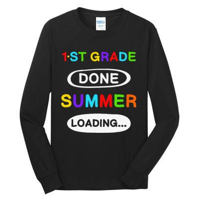 1st Grade Graduation 1st Grade Done Summer Loading Tall Long Sleeve T-Shirt